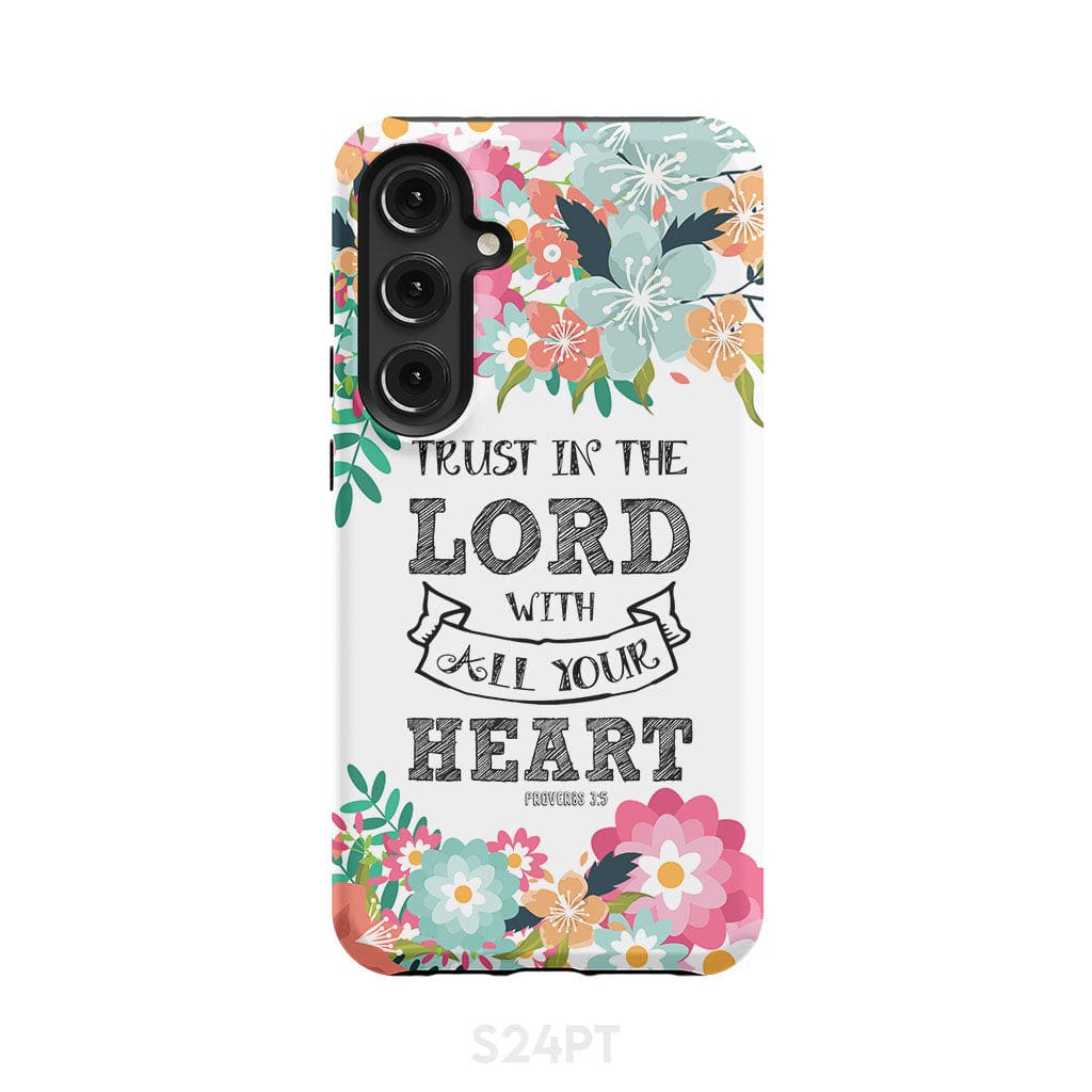 Trust in the Lord with all your heart Proverbs 3:5 Bible verse phone case Samsung Galaxy S24 Plus / Tough