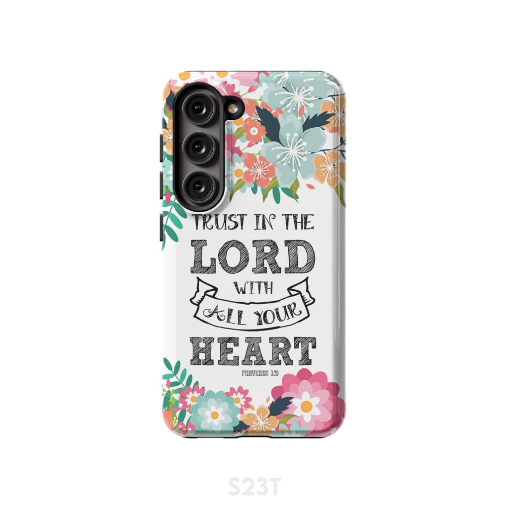 Trust in the Lord with all your heart Proverbs 3:5 Bible verse phone case Samsung Galaxy S23 (Not for FE) / Tough
