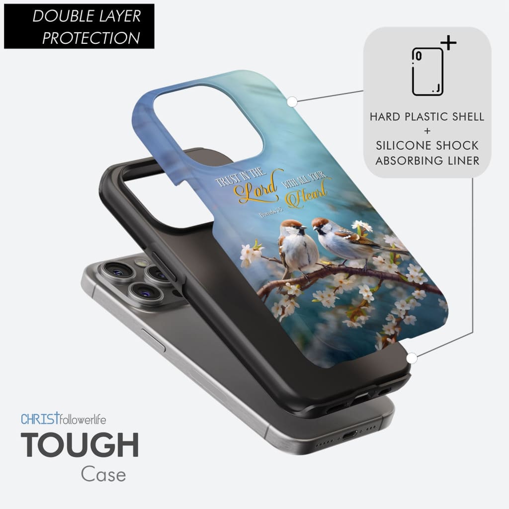 Trust in the Lord With All Your Heart Sparrows Phone Case