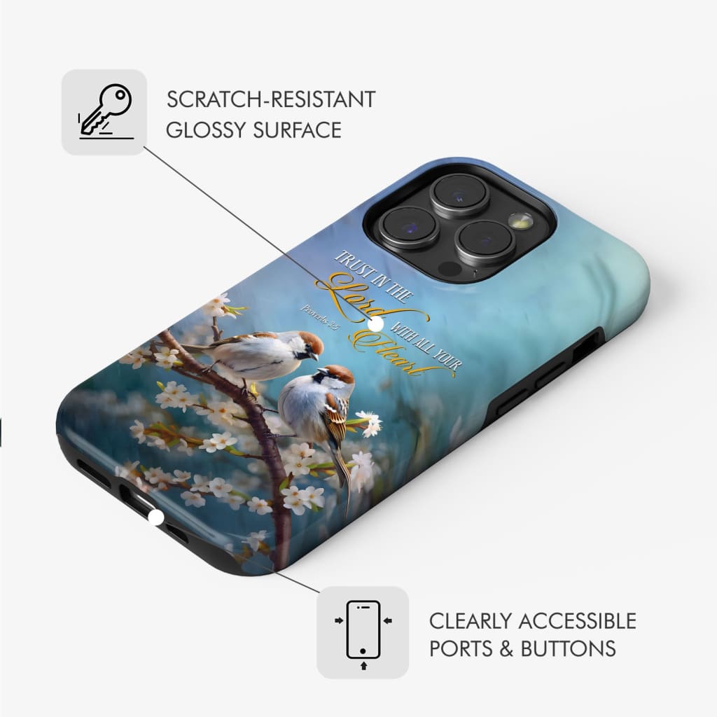 Trust in the Lord With All Your Heart Sparrows Phone Case