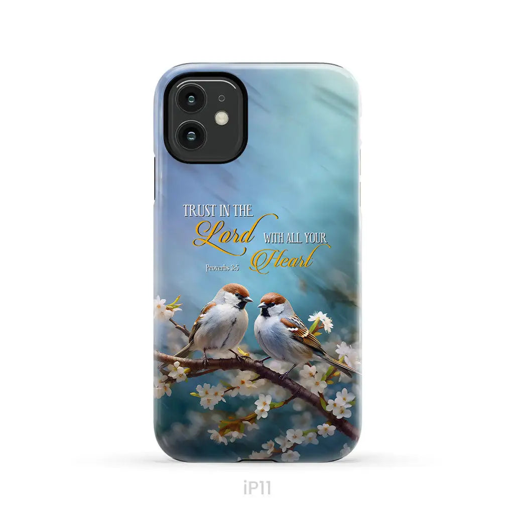 Trust in the Lord With All Your Heart Sparrows Phone Case iPhone 11 / Tough Case