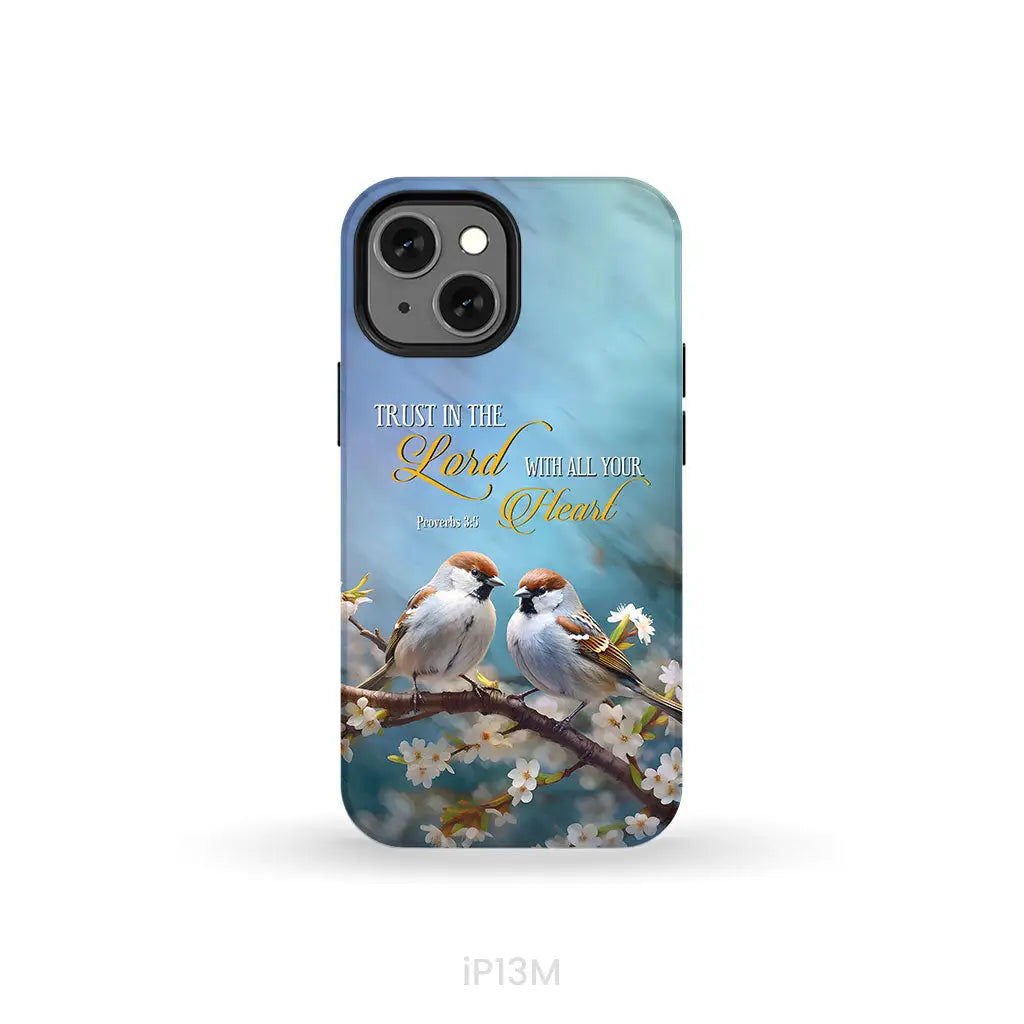 Trust in the Lord With All Your Heart Sparrows Phone Case iPhone 13 Mini / Tough Case