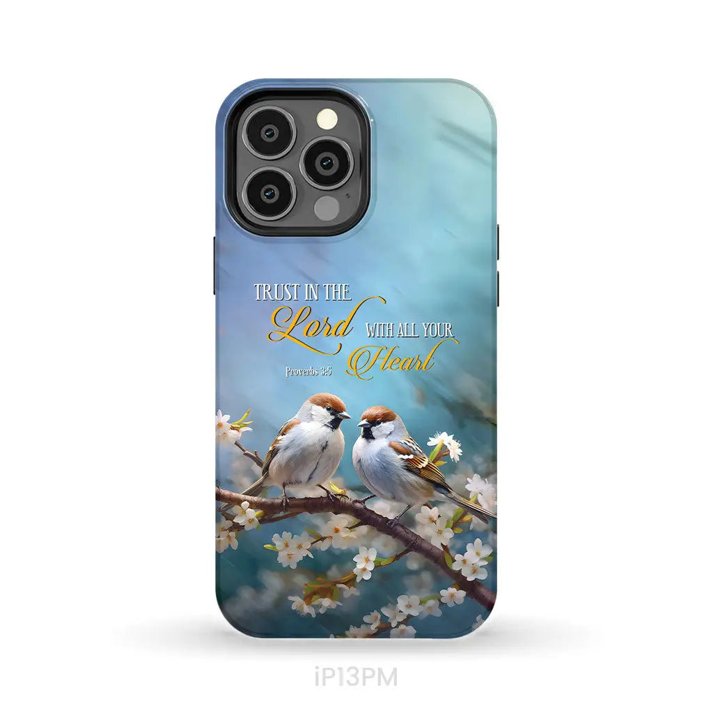 Trust in the Lord With All Your Heart Sparrows Phone Case iPhone 13 Pro Max / Tough Case