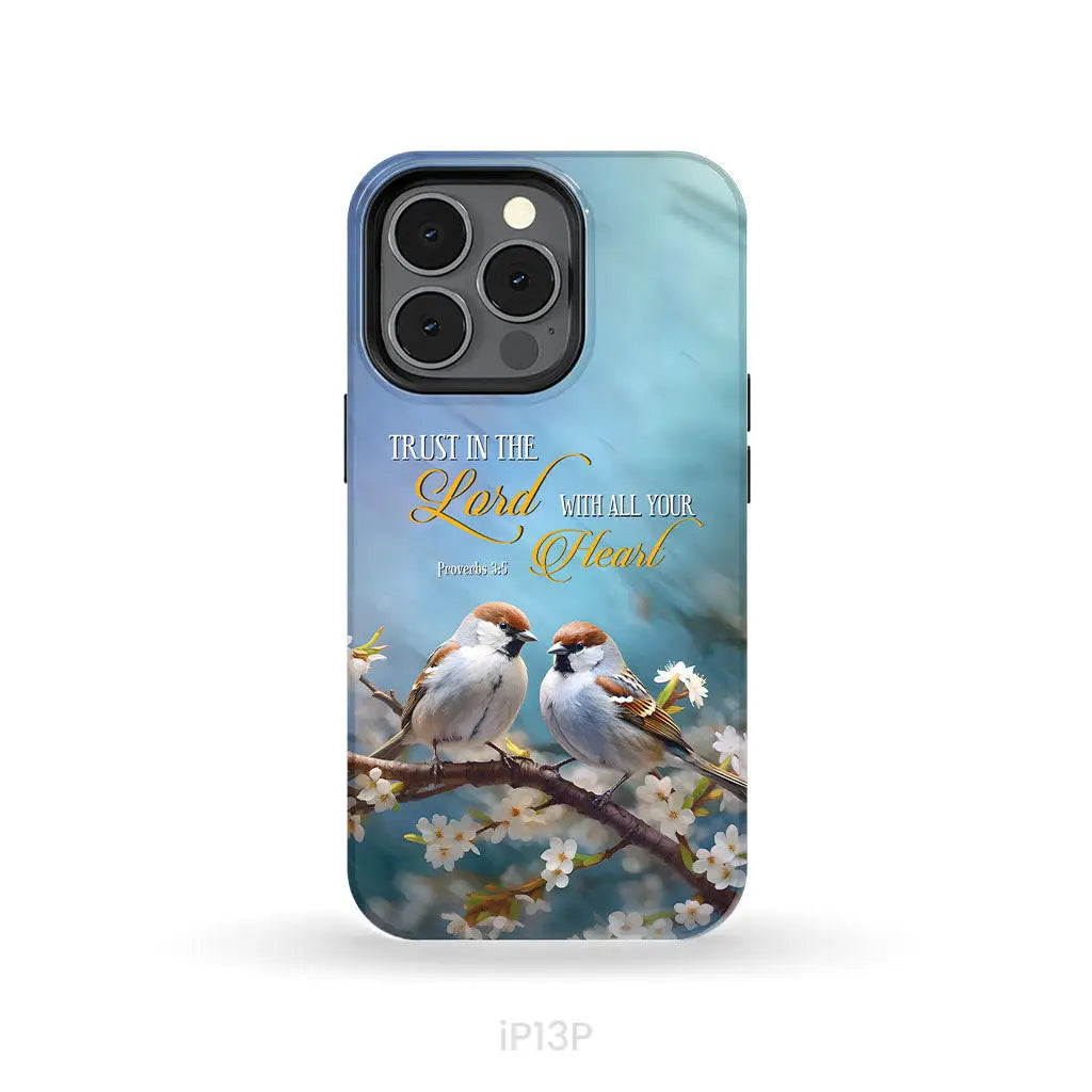 Trust in the Lord With All Your Heart Sparrows Phone Case iPhone 13 Pro / Tough Case
