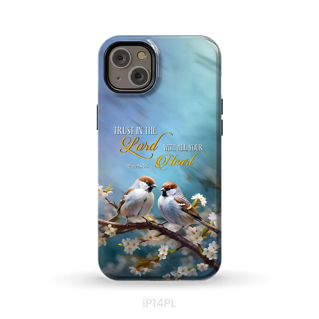 Trust in the Lord With All Your Heart Sparrows Phone Case iPhone 14 Plus / Tough Case