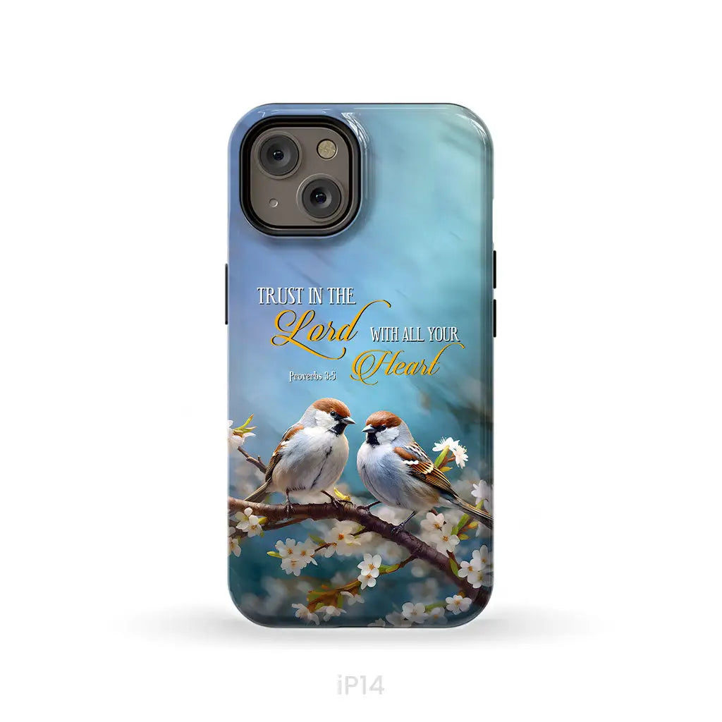 Trust in the Lord With All Your Heart Sparrows Phone Case iPhone 14 / Tough Case