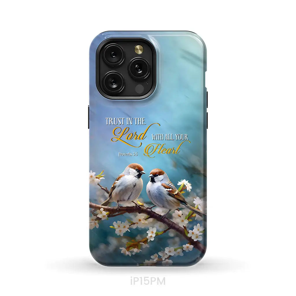 Trust in the Lord With All Your Heart Sparrows Phone Case iPhone 15 Pro Max / Tough Case