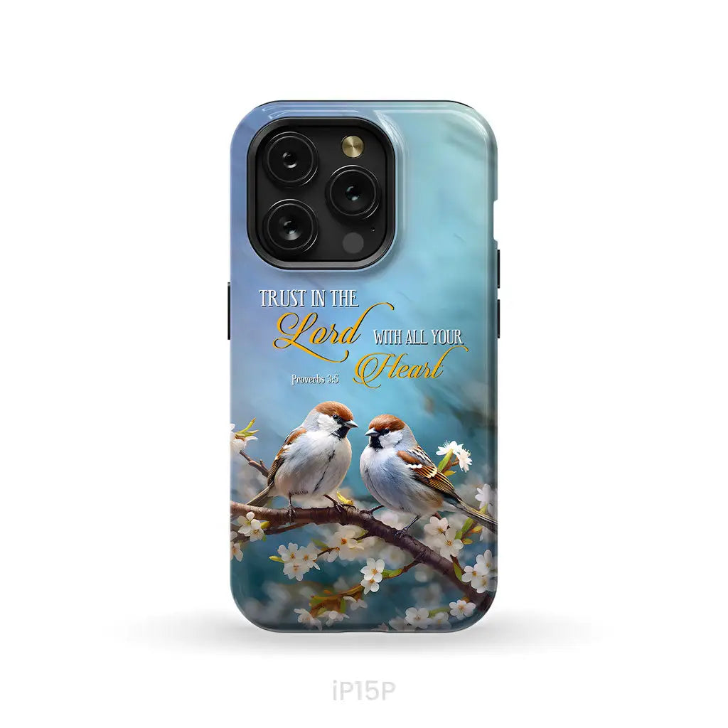 Trust in the Lord With All Your Heart Sparrows Phone Case iPhone 15 Pro / Tough Case