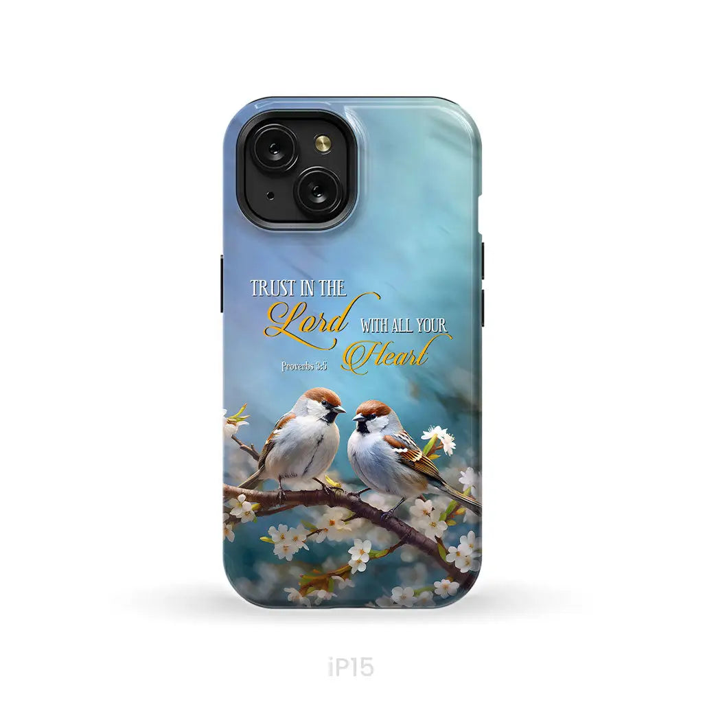 Trust in the Lord With All Your Heart Sparrows Phone Case iPhone 15 / Tough Case
