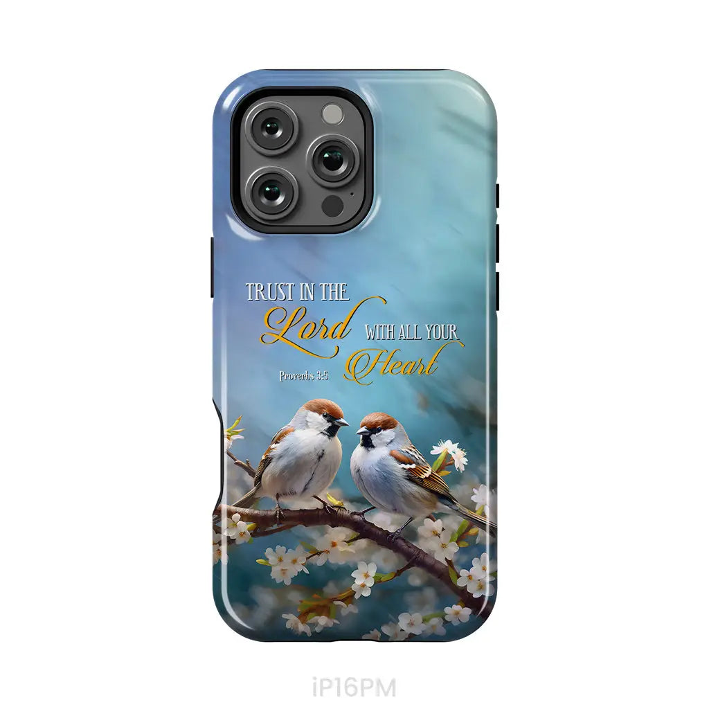 Trust in the Lord With All Your Heart Sparrows Phone Case iPhone 16 Pro Max / Tough Case