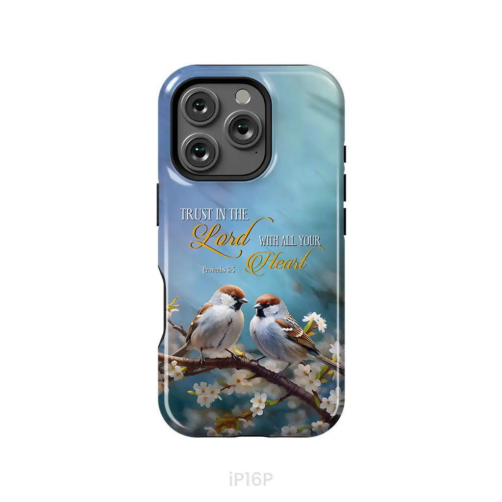 Trust in the Lord With All Your Heart Sparrows Phone Case iPhone 16 Pro / Tough Case