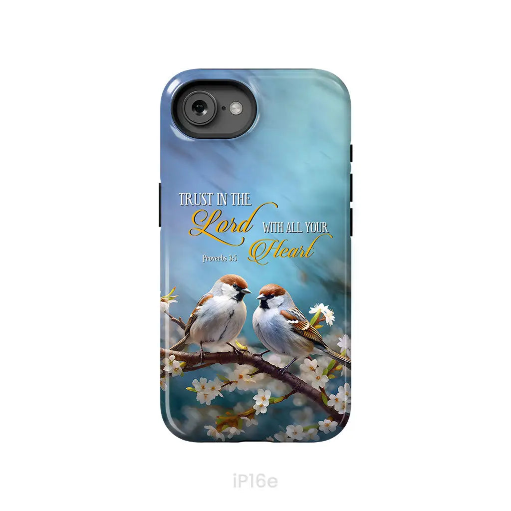Trust in the Lord With All Your Heart Sparrows Phone Case iPhone 16e / Tough Case