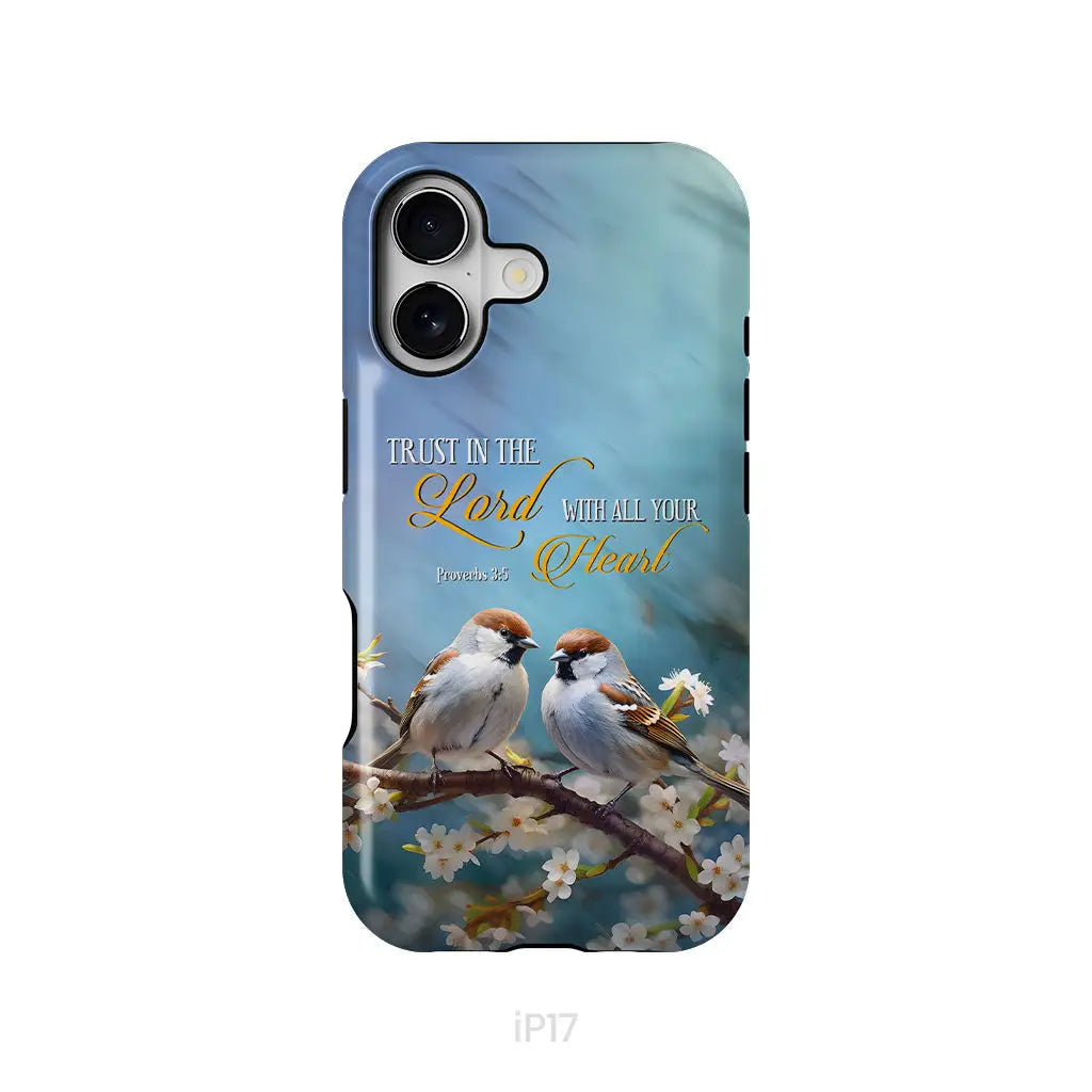 Trust in the Lord With All Your Heart Sparrows Phone Case iPhone 17 / Tough Case