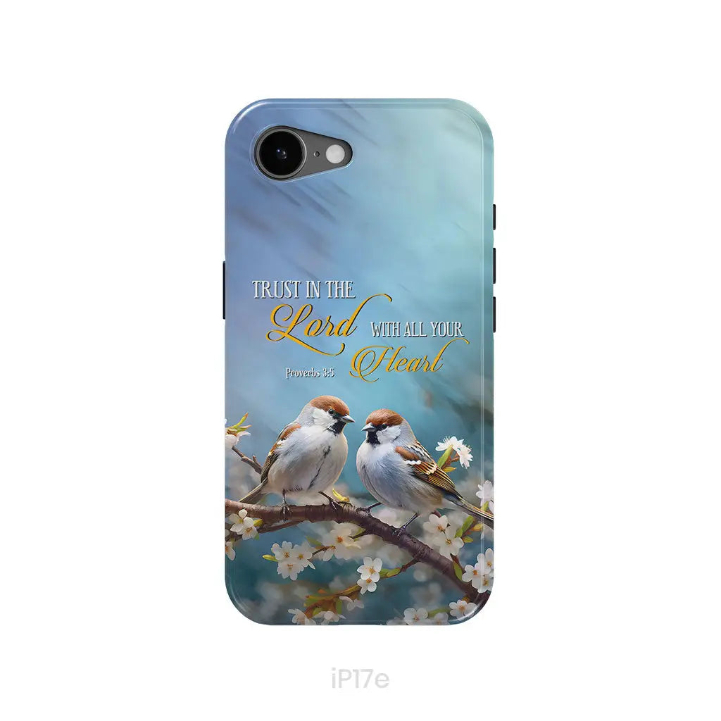 Trust in the Lord With All Your Heart Sparrows Phone Case iPhone 17e / Tough Case