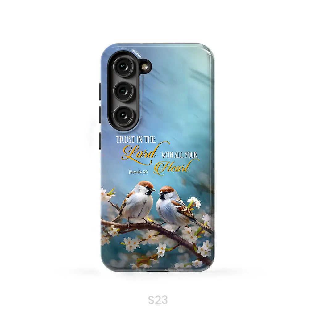 Trust in the Lord With All Your Heart Sparrows Phone Case Samsung Galaxy S23 (Not for S23 FE) / Tough Case