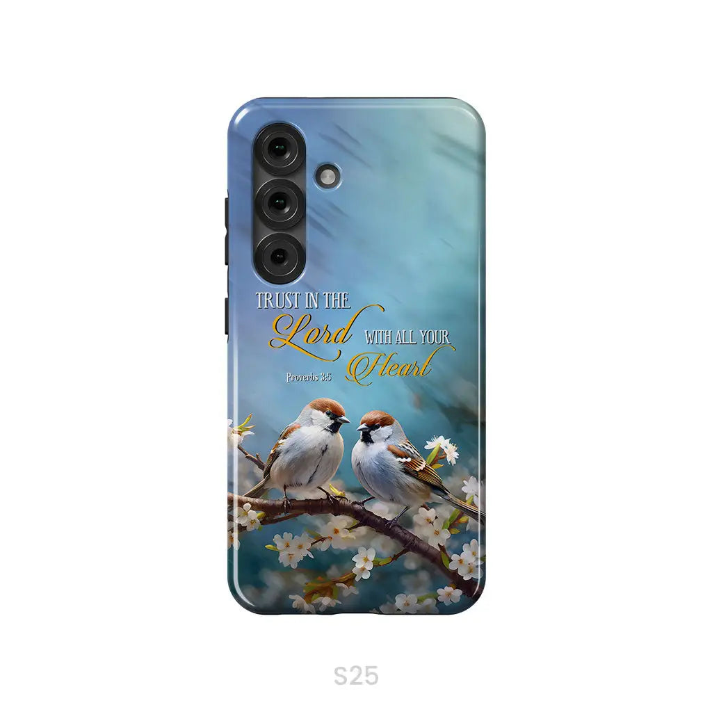 Trust in the Lord With All Your Heart Sparrows Phone Case Samsung Galaxy S25 / Tough Case