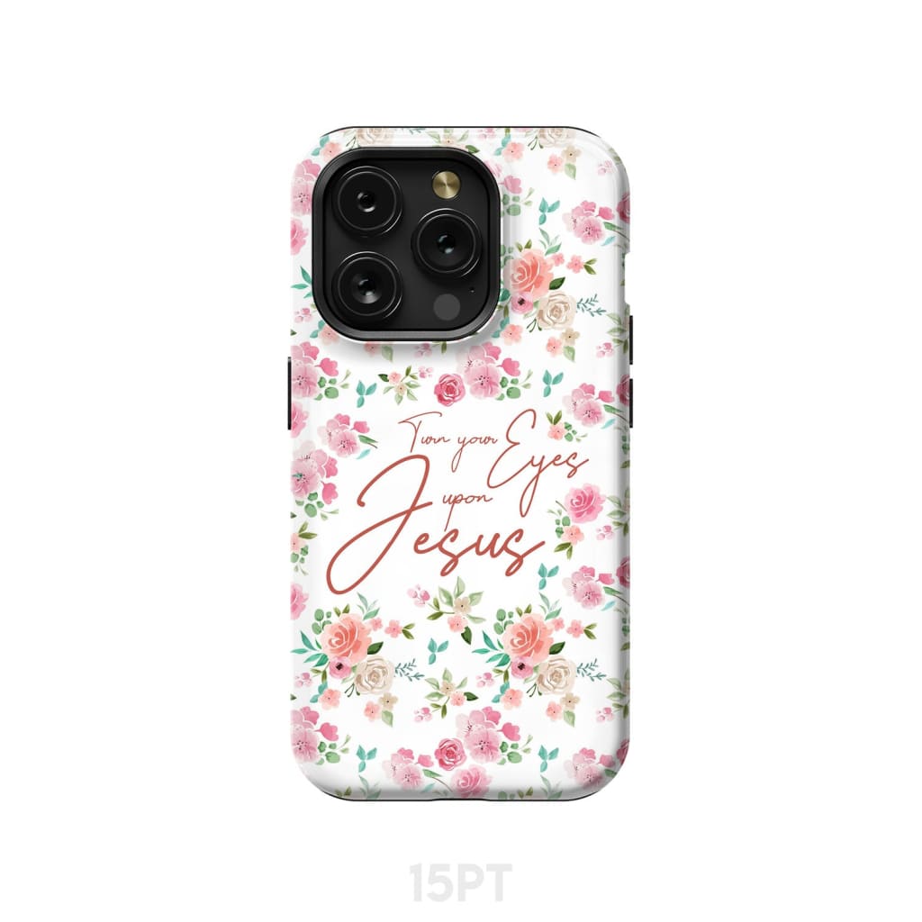 Turn your eyes upon Jesus Christian phone case iPhone 15 Pro / Tough