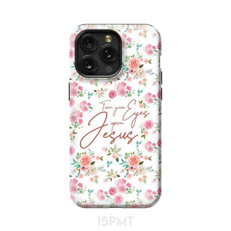 Turn your eyes upon Jesus Christian phone case iPhone 15 Pro Max / Tough