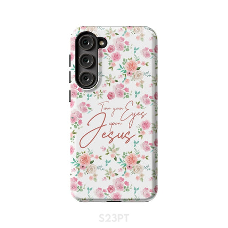 Turn your eyes upon Jesus Christian phone case Samsung Galaxy S23 Plus / Tough