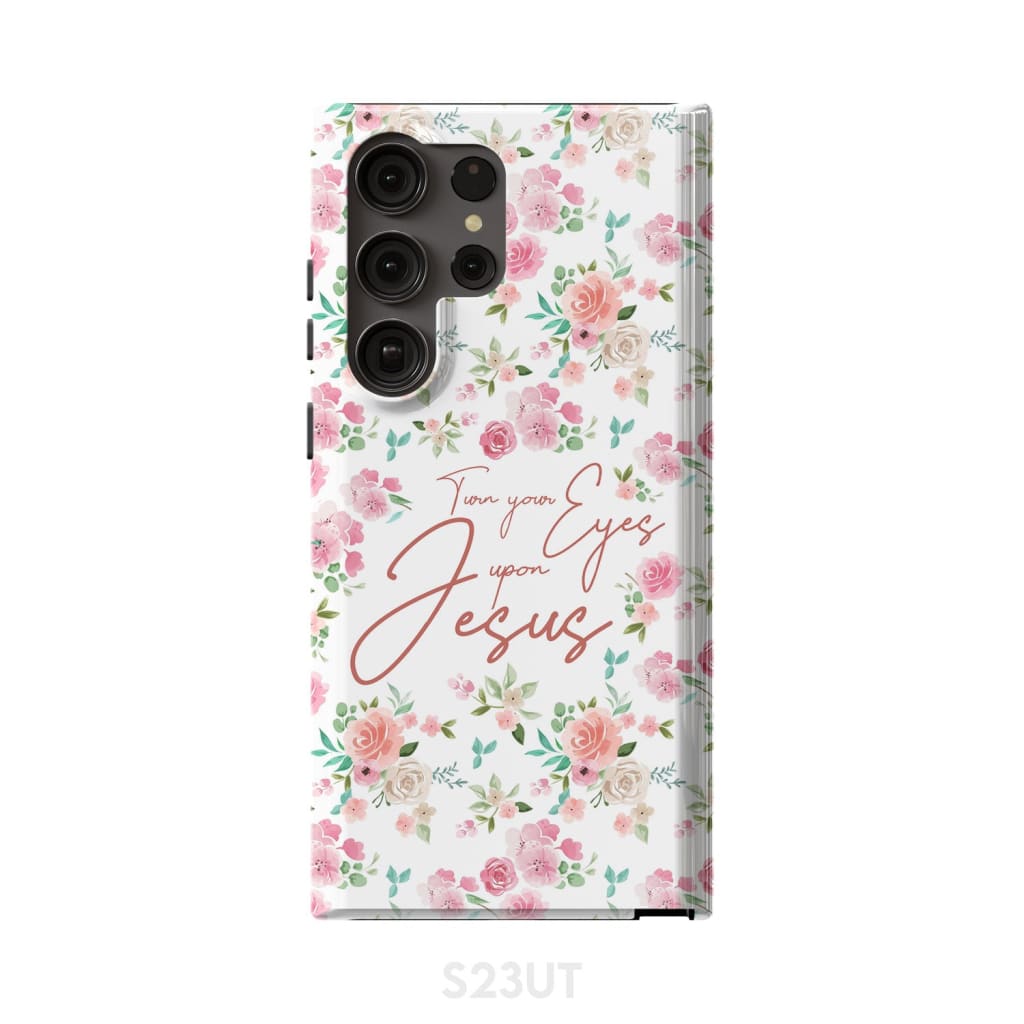 Turn your eyes upon Jesus Christian phone case Samsung Galaxy S23 Ultra / Tough