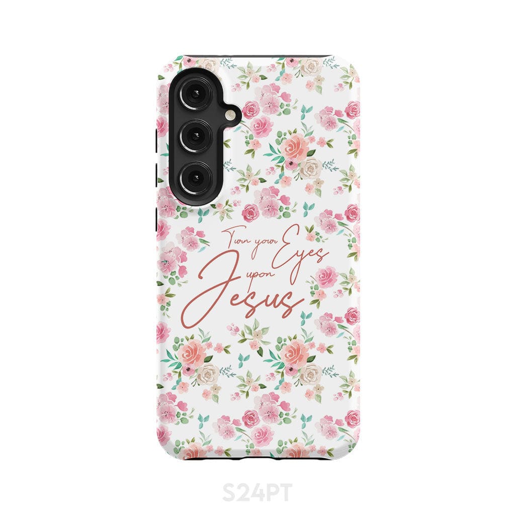 Turn your eyes upon Jesus Christian phone case Samsung Galaxy S24 Plus / Tough