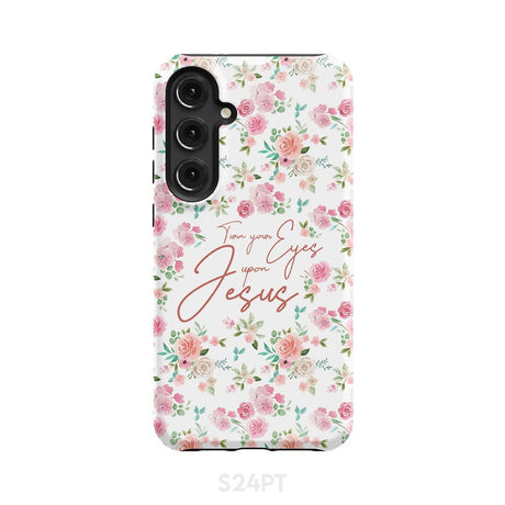 Turn your eyes upon Jesus Christian phone case Samsung Galaxy S24 Plus / Tough
