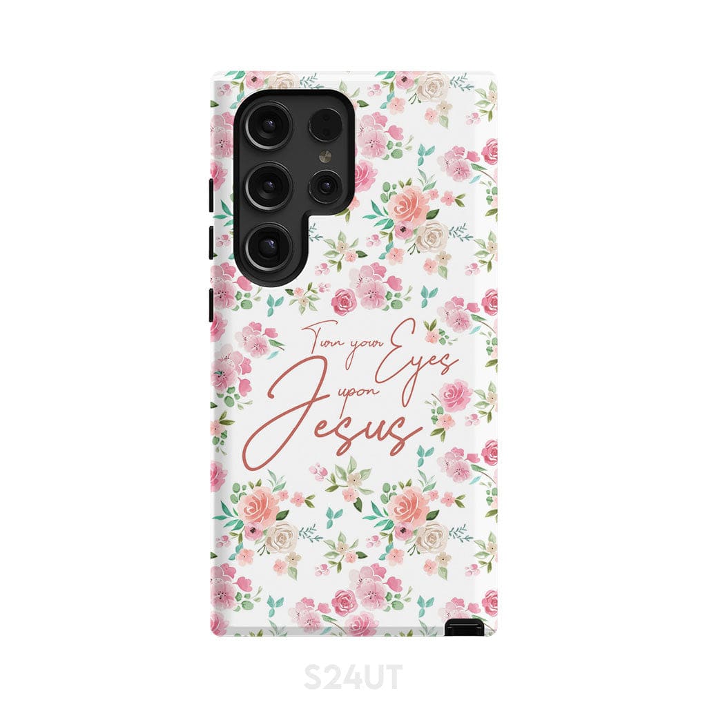 Turn your eyes upon Jesus Christian phone case Samsung Galaxy S24 Ultra / Tough