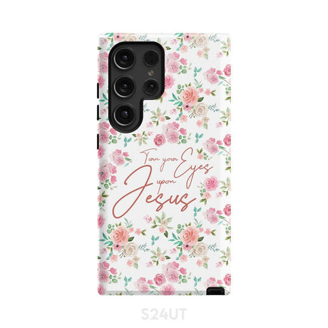Turn your eyes upon Jesus Christian phone case Samsung Galaxy S24 Ultra / Tough
