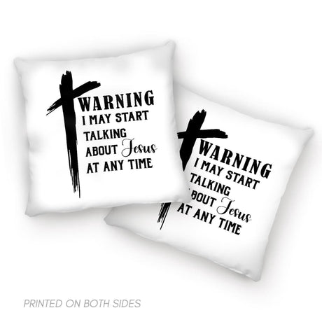 Christian Pillow Warning I May Start Talking About Jesus at Any Time