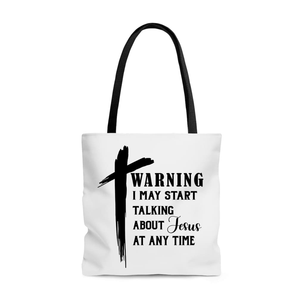 Warning I May Start Talking About Jesus at Any Time Tote Bag 13 x 13