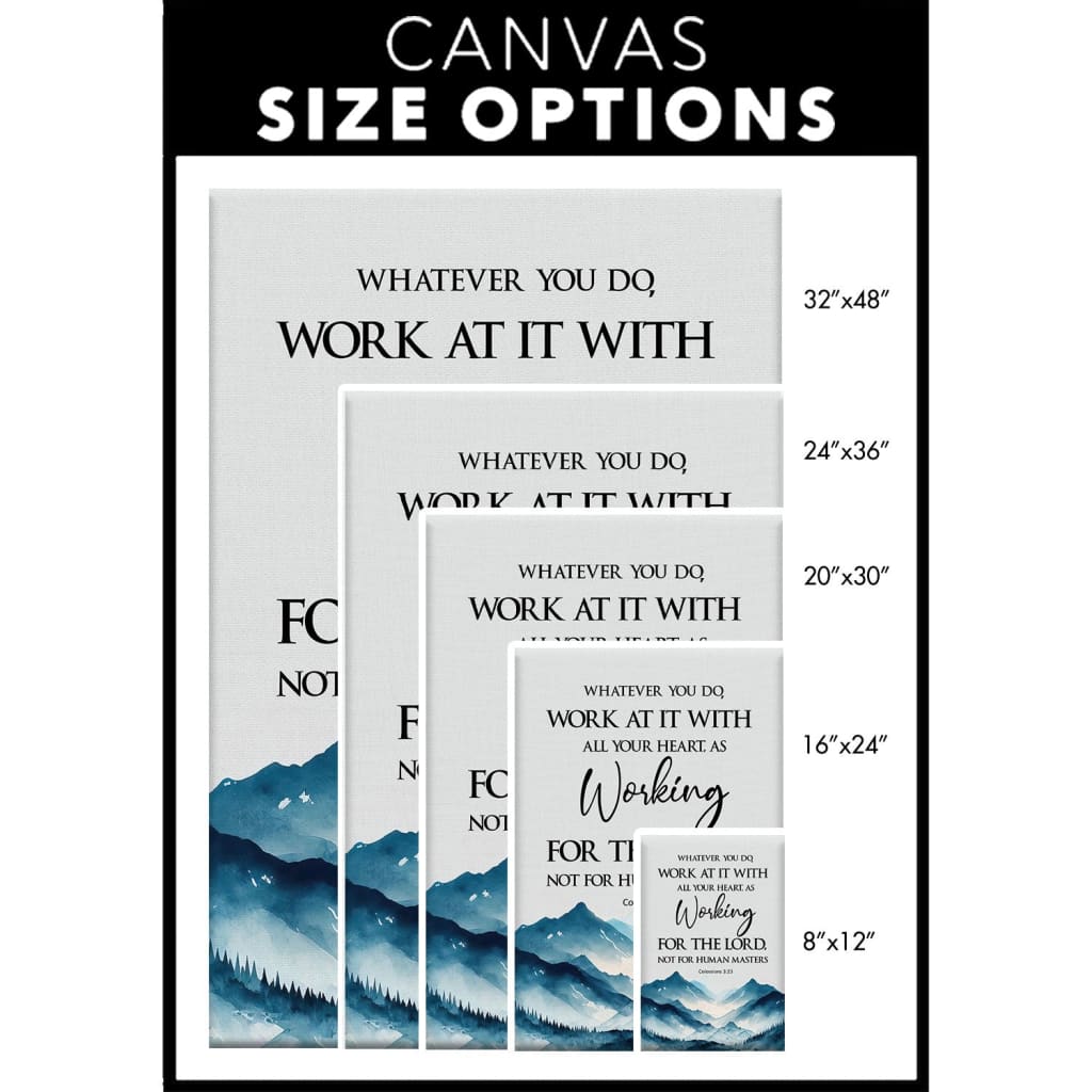 Whatever You Do Work At It With All Your Heart Colossians 3:23 Wall Art Canvas Size Options