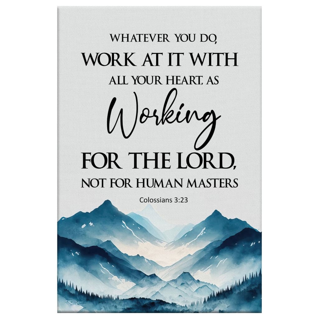 Faith-based wall decor with "Whatever you do, work at it with all your heart," from Colossians 3:23, ideal for inspiring spaces.