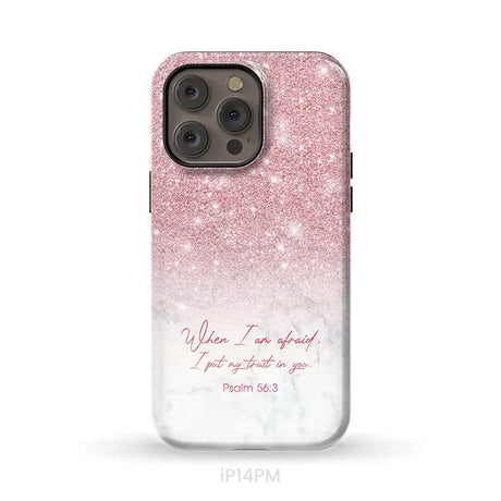 When I am afraid I put my trust in you Psalm 56:3 phone case iPhone 14 Pro Max / Tough Case