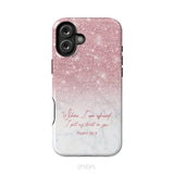 When I am afraid I put my trust in you Psalm 56:3 phone case iPhone 16 Plus / Tough Case