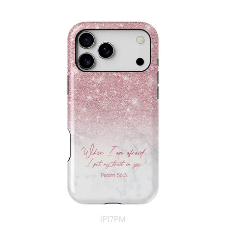 When I am afraid I put my trust in you Psalm 56:3 phone case iPhone 17 Pro Max / Tough Case