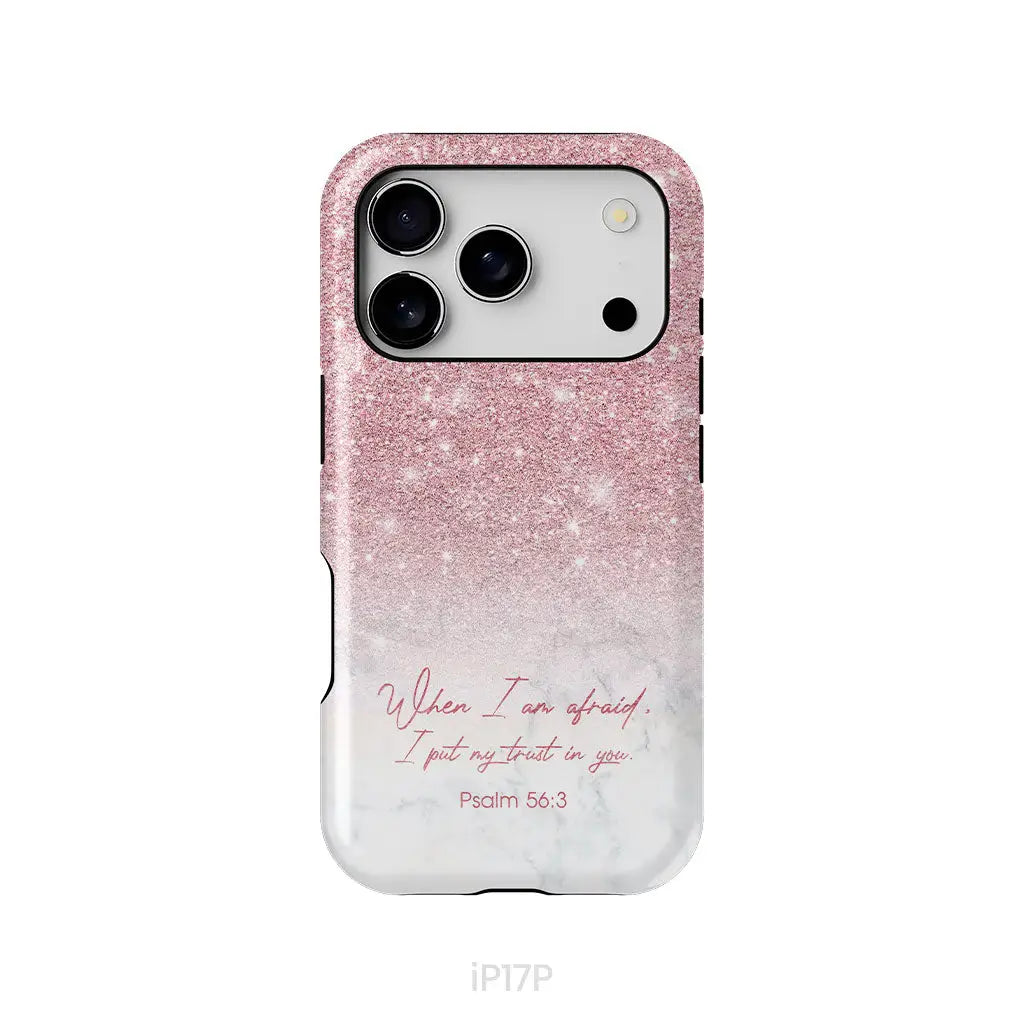 When I am afraid I put my trust in you Psalm 56:3 phone case iPhone 17 Pro / Tough Case