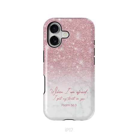 When I am afraid I put my trust in you Psalm 56:3 phone case iPhone 17 / Tough Case
