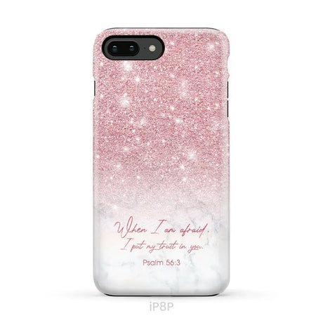 When I am afraid I put my trust in you Psalm 56:3 phone case iPhone 8 Plus / Tough Case