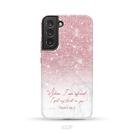 When I am afraid I put my trust in you Psalm 56:3 phone case Samsung Galaxy S22 Plus / Tough Case