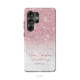 When I am afraid I put my trust in you Psalm 56:3 phone case Samsung Galaxy S25 Ultra / Tough Case