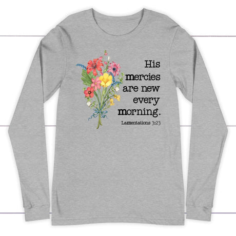 wildflowers His mercies are new every morning long sleeve shirt Athletic Heather / S