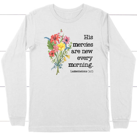 wildflowers His mercies are new every morning long sleeve shirt White / S