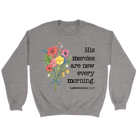 Christian apparel, wildflowers His mercies are new every morning sweatshirt Sport Grey / S