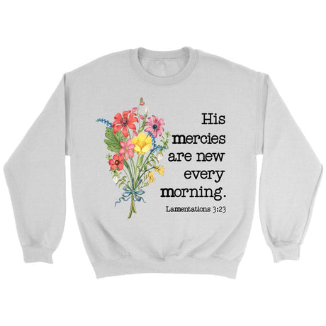 wildflowers His mercies are new every morning sweatshirt White / S