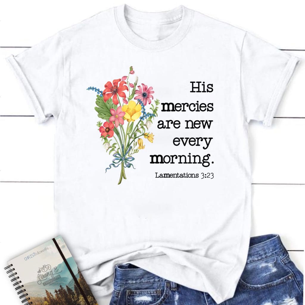Wildflowers His mercies are new every morning Women’s t-shirt White / S