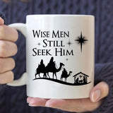 Wise men still seek Him Christmas coffee mug