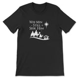 Wise men still seek Him Christmas t-shirt Black / S