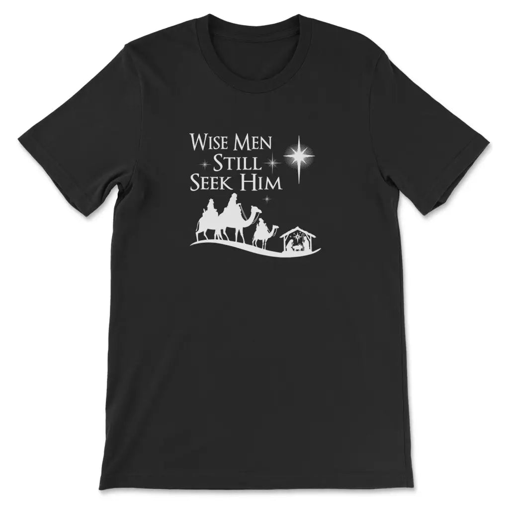 Wise men still seek Him Christmas t-shirt Black / S