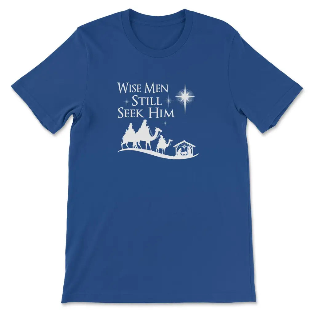Wise men still seek Him Christmas t-shirt True Royal / S