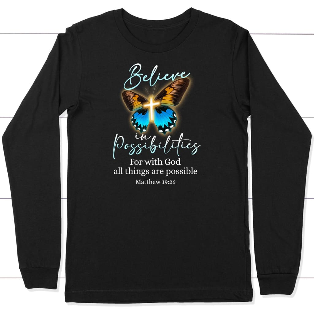With God all things are possible cross butterfly Bible verse long sleeve t-shirt Black / S